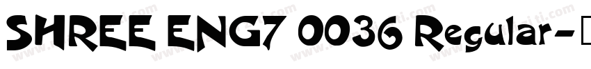 SHREE ENG7 0036 Regular字体转换